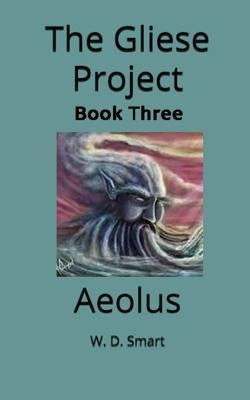 The Gliese Project: Aeolus by Smart, W. D.