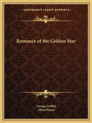 Romance of the Golden Star by Griffith, George
