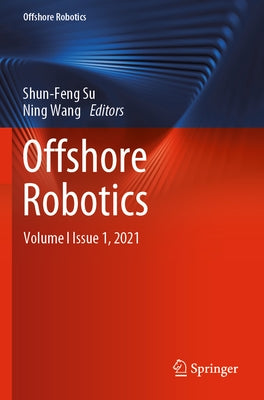 Offshore Robotics: Volume I Issue 1, 2021 by Su, Shun-Feng