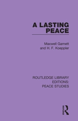 A Lasting Peace by Garnett, Maxwell