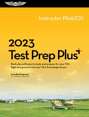 2023 Instructor Pilot/Cfi Test Prep Plus: Book Plus Software to Study and Prepare for Your Pilot FAA Knowledge Exam by ASA Test Prep Board