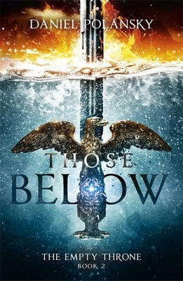 Those Below: The Empty Throne Book 2 by Polansky, Daniel