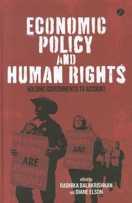 Economic Policy and Human Rights: Holding Governments to Account by Gammage, Sarah