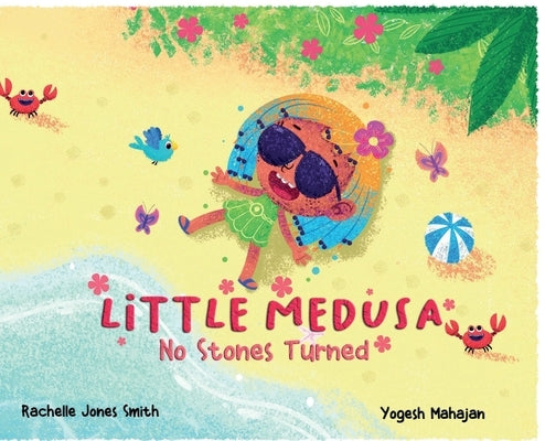 Little Medusa: No Stones Turned by Jones Smith, Rachelle