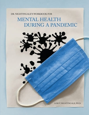 Dr. Nightingale's Workbook for Mental Health During a Pandemic by Nightingale, Lois V.