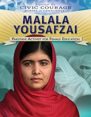 Malala Yousafzai: Pakistani Activist for Female Education by Peters, Elisa