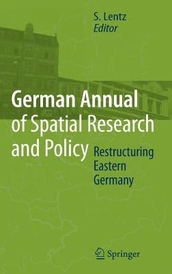 Restructuring Eastern Germany by Lentz, S.