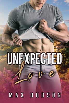 Unexpected Love by Hudson, Max