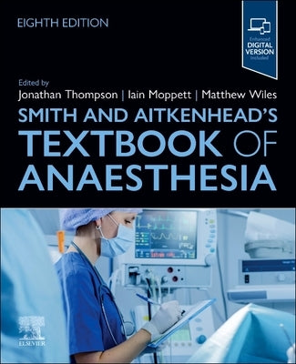 Smith and Aitkenhead's Textbook of Anaesthesia by Thompson, Jonathan