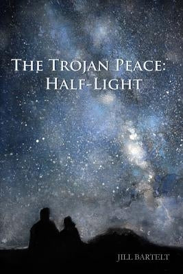 The Trojan Peace: Half-Light by Nelson, Marc