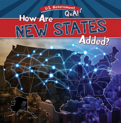 How Are New States Added? by Schaefer, Ben