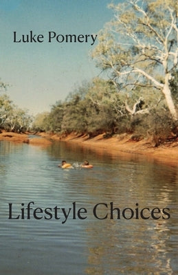 Lifestyle Choices by Pomery, Luke