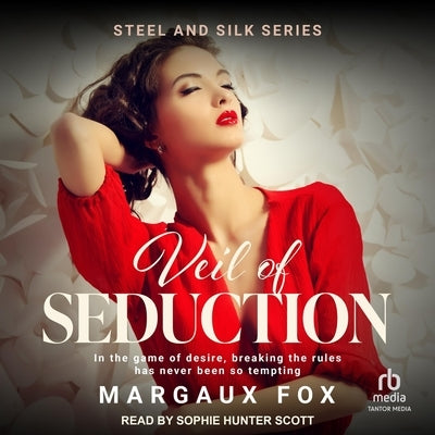 Veil of Seduction: Can Love Thaw a Heart Frozen by the Past? by Fox, Margaux