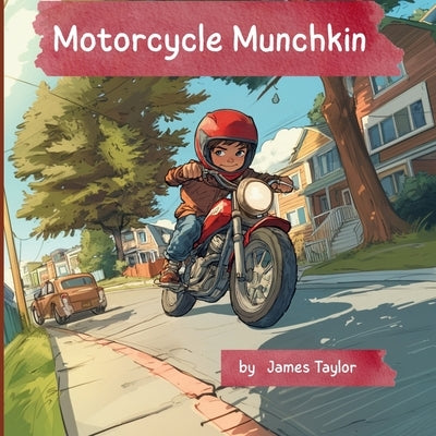 Motorcycle Munchkin by Taylor, James