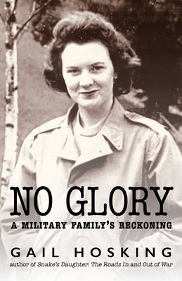 No Glory: A Military Family's Reckoning by Hosking, Gail