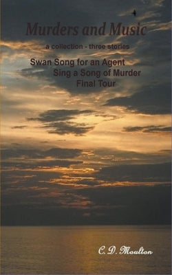 Murders and Music by Moulton, C. D.