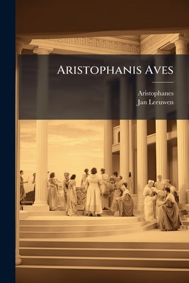 Aristophanis Aves by Aristophanes
