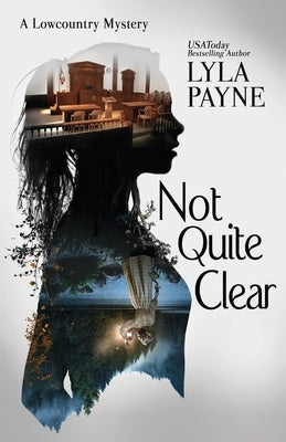 Not Quite Clear (A Lowcountry Mystery) by Payne, Lyla