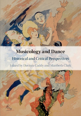 Musicology and Dance: Historical and Critical Perspectives by Caddy, Davinia