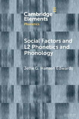 Social Factors and L2 Phonetics and Phonology by Hansen Edwards, Jette G.