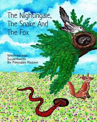 The Nightingale, the Snake, and the Fox by Razavi, Firouzeh