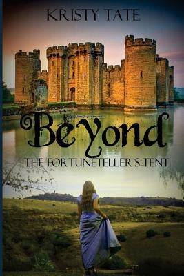 Beyond the Fortuneteller's Tent by Tate, Kristy