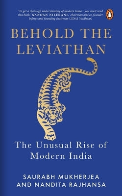 Behold the Leviathan: The Unusual Rise of Modern India by Mukherjea, Saurabh