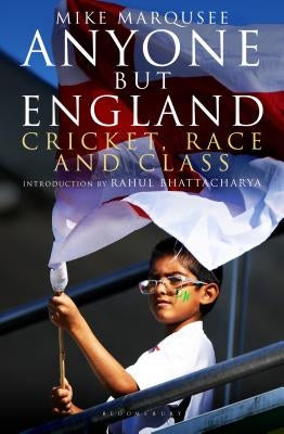 Anyone But England: Cricket, Race and Class by Marqusee, Mike