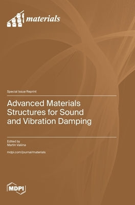 Advanced Materials Structures for Sound and Vibration Damping by Vasina, Martin