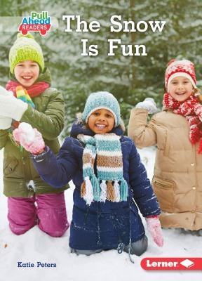 The Snow Is Fun by Peters, Katie