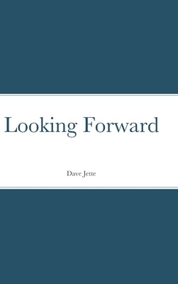 Looking Forward by Jette, Dave