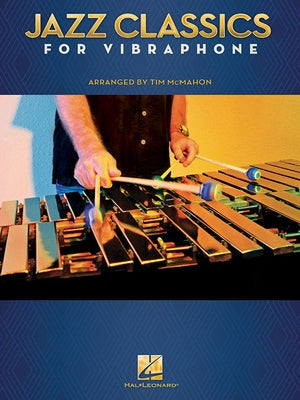 Jazz Classics for Vibraphone by McMahon, Tim