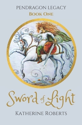 Sword of Light by Roberts, Katherine