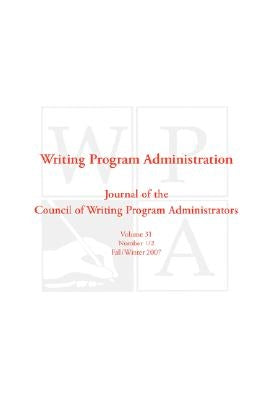 Wpa: Writing Program Administration 31.1-2 by Council, Writing Program Administrators