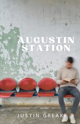 Augustin Station by Greak, Justin