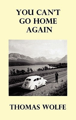 You Can't Go Home Again by Wolfe, Thomas