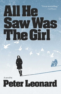 All He Saw Was The Girl by Leonard, Peter