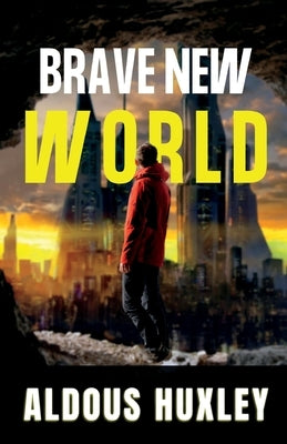 Brave New World by Huxley, Aldous
