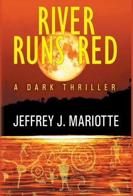 River Runs Red by Mariotte, Jeffrey J.
