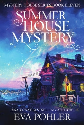 Summer House Mystery by Pohler, Eva
