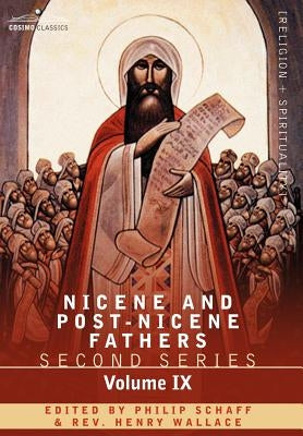 Nicene and Post-Nicene Fathers: Second Series, Volume IX Hilary of Poitiers, John of Damascus by Schaff, Philip