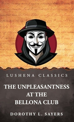The Unpleasantness at the Bellona Club by Dorothy L Sayers