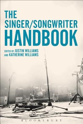 The Singer-Songwriter Handbook by Williams, Justin