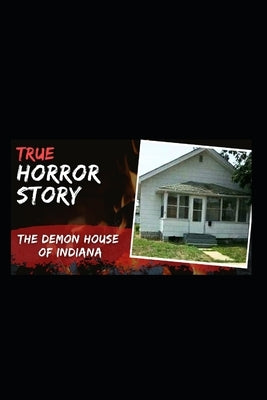 Demon House: The True Story of the Gary Haunting: A Terrifying Account of Possession, Paranormal Forces, and the Curse That Never Died by Publishing, Paimonia