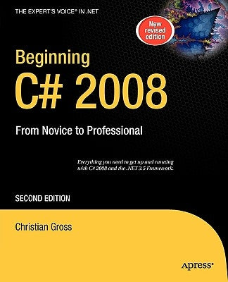 Beginning C# 2008: From Novice to Professional by Gross, Christian