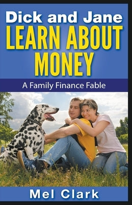 Dick and Jane Learn About Money by Clark, Mel