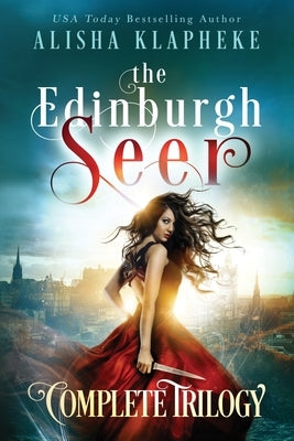 The Edinburgh Seer Complete Trilogy by Klapheke, Alisha
