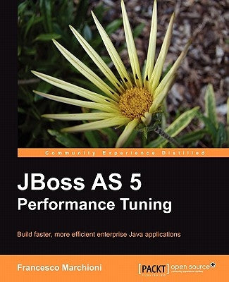 Jboss as 5 Performance Tuning by Marchioni, Francesco