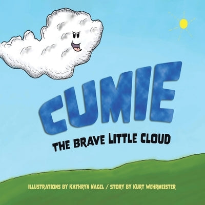 Cumie, the Brave Little Cloud by Wehrmeister, Kurt