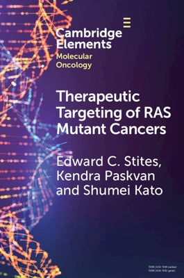 Therapeutic Targeting of Ras Mutant Cancers by Stites, Edward C.